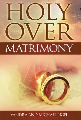 Holy Over Matrimony 1