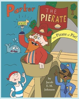 Parker the Pierate: The Pirate of Pie! 1