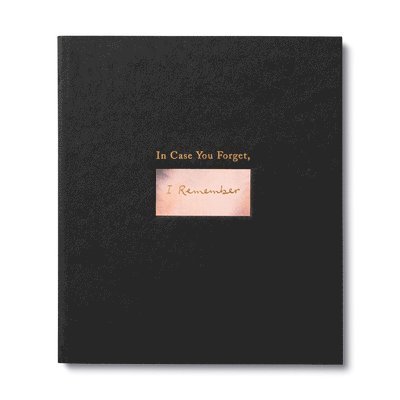 In Case You Forget, I Remember: An Encouragement Gift Book to Support a Friend During Hard Times