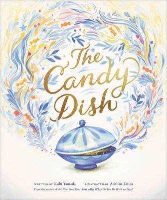 bokomslag The Candy Dish: A Children's Book by New York Times Best-Selling Author Kobi Yamada
