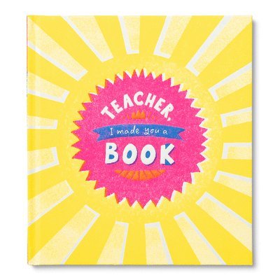 Miriam Hathaway - Teacher, I Made a Book for You, Inbunden