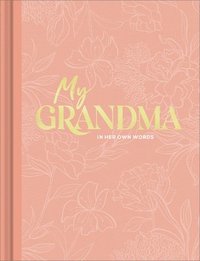 bokomslag My Grandma: An Interview Journal to Capture Reflections in Her Own Words