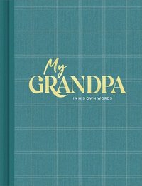bokomslag My Grandpa: An Interview Journal to Capture Reflections in His Own Words