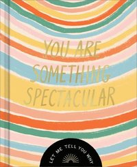 bokomslag You Are Something Spectacular: A Friendship Fill-In Gift Book