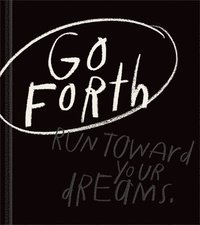 bokomslag Go Forth: An Inspirational Gift Book to Believe in Yourself