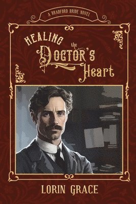Lorin Grace - Healing the Doctor's Heart, Häftad