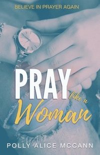 bokomslag Pray Like a Woman