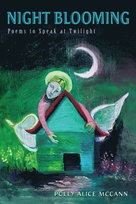 Polly Alice McCann - Night Blooming, Häftad