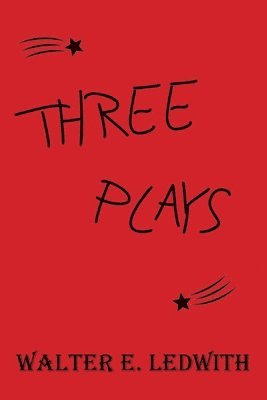 Walter E Ledwith, Walter E. Ledwith - Three Plays, Häftad