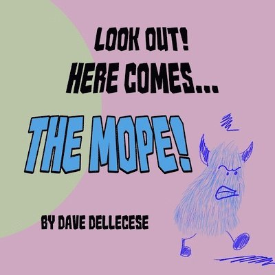 Look Out! Here Comes The Mope! 1