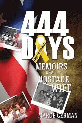 Marge German - 444 Days: Memoirs of a Hostage Wife, Häftad