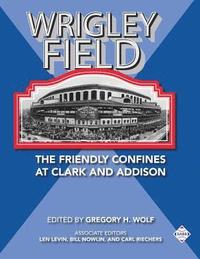 bokomslag Wrigley Field: The Friendly Confines at Clark and Addison