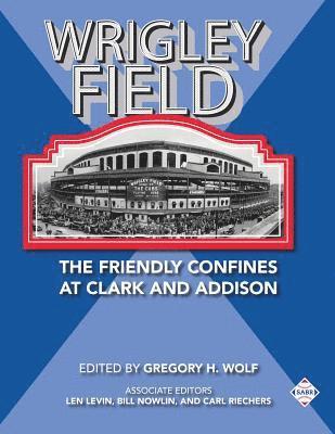 bokomslag Wrigley Field: The Friendly Confines at Clark and Addison