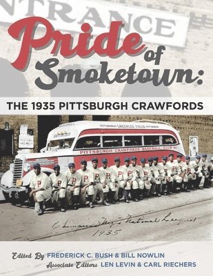 Dave Wilkie, Richard Bogovich - Pride of Smoketown: The 1935 Pittsburgh Crawfords, Häftad
