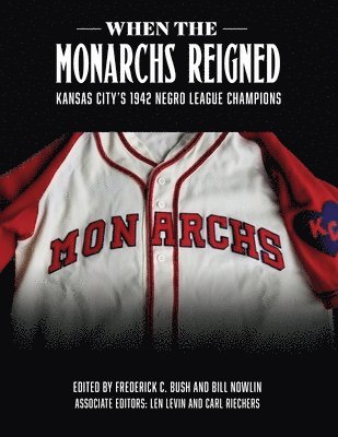 Frederick C Bush, Bill Nowlin - When the Monarchs Reigned, Häftad