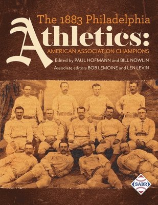 Paul Hofmann, Bill Nowlin, Bob Lemoine - 1883 Philadelphia Athletics, Häftad