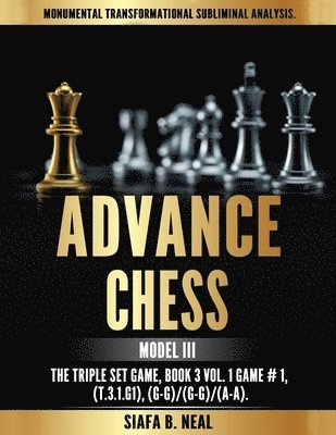 Siafa B Neal - Advance Chess - Model III, The Triple Set Game, Häftad
