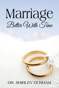 bokomslag Marriage Better With Time