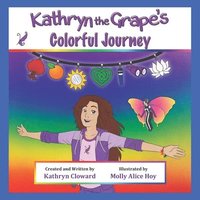 bokomslag Kathryn the Grape's Colorful Journey
