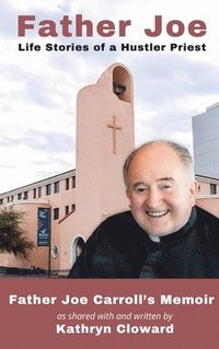 bokomslag Father Joe: Life Stories of a Hustler Priest