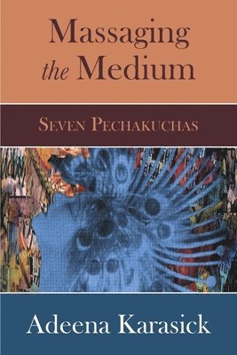 Adeena Karasick - Massaging the Medium, Häftad