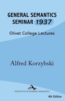 Alfred Korzybski - General Semantics Seminar 1937, Häftad