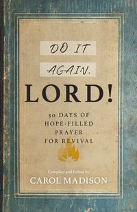 bokomslag Do It Again, Lord!: 30 Days of Hope-Filled Prayer for Revival