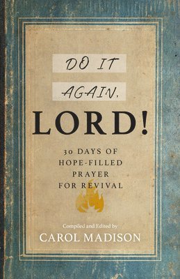 Do It Again, Lord!: 30 Days of Hope-Filled Prayer for Revival 1