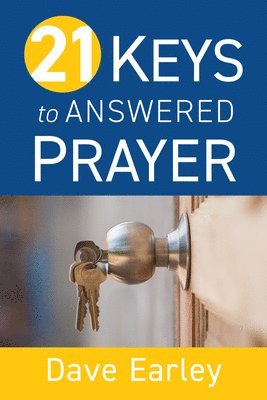 21 Keys to Answered Prayer 1