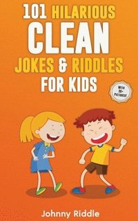 bokomslag 101 Hilarious Clean Jokes & Riddles For Kids