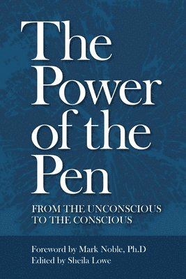 Sheila Lowe - Power of the Pen, from the unconscious to the conscious, Häftad