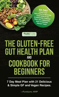 bokomslag The Gluten-Free Gut Health Plan and Cookbook for Beginners