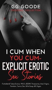 bokomslag I Cum When You Cum - Explicit Erotic Sex Stories