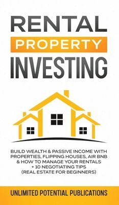 Unlimited Potential Publications - Rental Property Investing, Inbunden