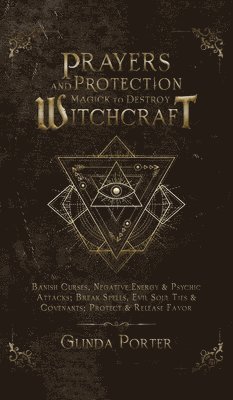 Prayers and Protection Magick to Destroy Witchcraft 1