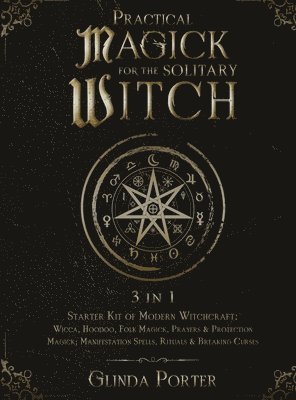 Practical Magick for the Solitary Witch (3 in 1) 1