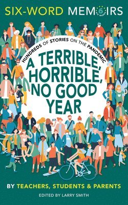 bokomslag A Terrible, Horrible, No Good Year: Hundreds of Stories on the Pandemic