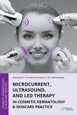 bokomslag Microcurrent, Ultrasound, and LED Therapy in Cosmetic Dermatology & Skincare Practice