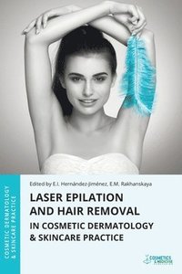 bokomslag Laser Epilation and Hair Removal in Cosmetic Dermatology & Skincare Practice