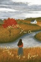 Yupang Hanna Han - Mom, You Once Spoke of a River, Häftad