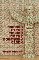 Rena Priest - Dancing to the Ticking of the Doomsday Clock, Häftad
