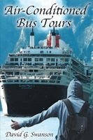 David G Swanson - Air-Conditioned Bus Tours, Häftad