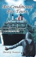 David Swanson - Air-Conditioned Bus Tours, Inbunden. Tillgänglighet: Lägg i varukorg
