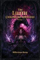 Billie Grace Berry - Lilith Chronicles Omnibus Volume 1, Häftad