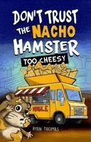 Ryan Thomas - Don't Trust the Nacho Hamster: Too Cheesy, Häftad