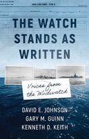David E. Johnson, Gary M. Guinn - The Watch Stands As Written: Voices From The Midwatch, Häftad