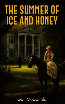 Gail McDonald - Summer of Ice and Honey, Inbunden