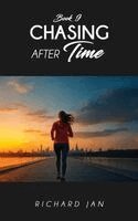 Richard Jan - Chasing after Time, Inbunden