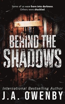 Behind the Shadows