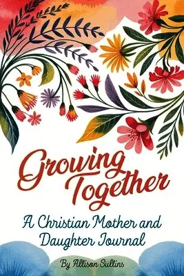 Allison Sullins - Growing Together, Häftad. Tillgänglighet: Lägg i varukorg